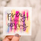 Pray Without Ceasing Vinyl Sticker