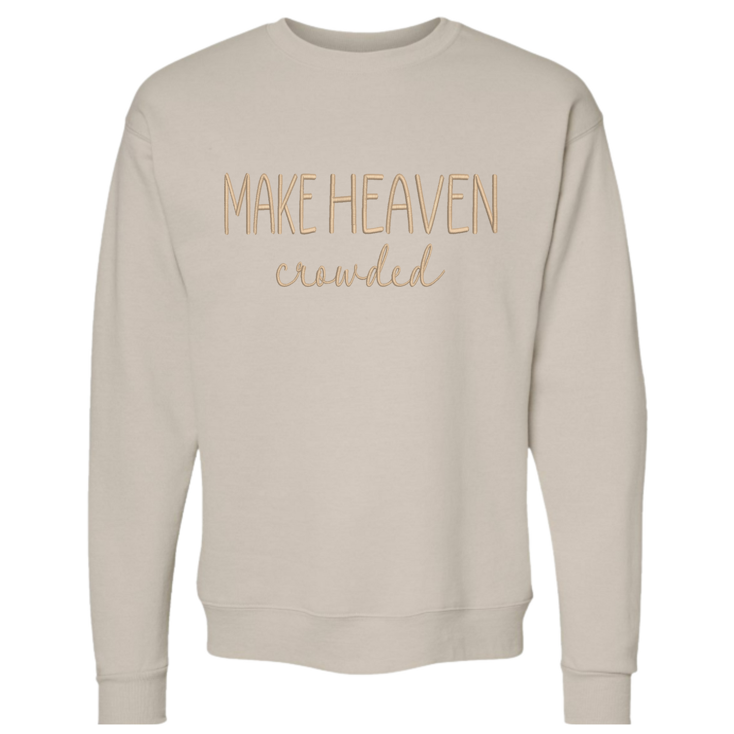 Make Heaven Crowded Sweatshirt