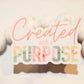Created With A Purpose White Vinyl Sticker