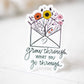 Grow Through, Wildflower Envelope Vinyl Sticker